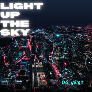 LIGHT UP THE SKY (Explicit)