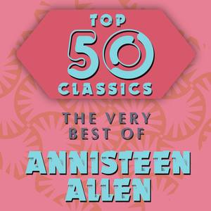 Top 50 Classics - The Very Best of Annisteen Allen