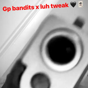 Gp bandits (feat. Luh tweak) [Explicit]