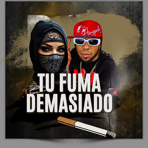 Tu Fuma Demasiado (Explicit)