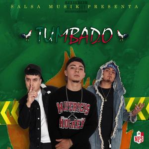 Tumbado(feat. NFS G Rose & NFS Juice) (Explicit)