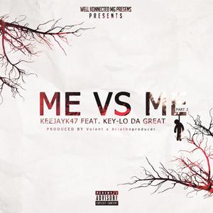Me vs Me part 2 (feat. Key-Lo Da Great) (Explicit)