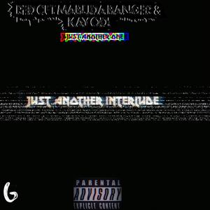 Just another Interlude (feat. Mabuda banger & Kayodi)