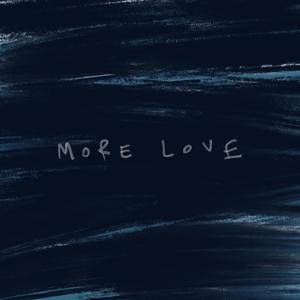 More Love (feat. Your Cousin Avi)