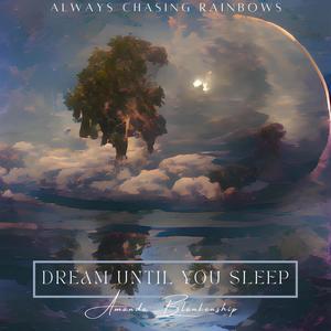 Dream Until You Sleep