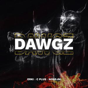 DAWGZ (feat. C Plus & Nonejm) [Explicit]