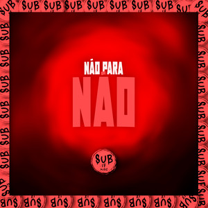 Não para Não (Explicit)