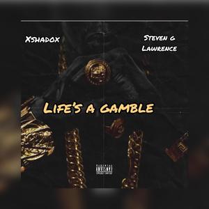 Life's A Gamble (Explicit)