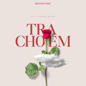 Trả Cho Em (Beat NVT x Đông Remix)