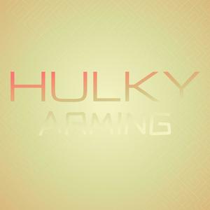 Hulky Arming