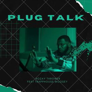 Plug Talk(feat. TrappHouse Moosey) (Explicit)
