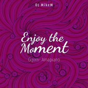 Enjoy The Moment
