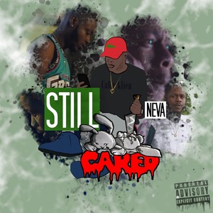 Still Neva Cared (Explicit)