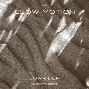 Slow Motion, KineMaster Music Collection