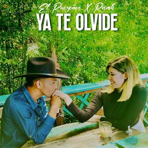 Ya Te Olvide (feat. El Ruizeñor)