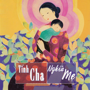 Tình Nhớ 28 - Tình Cha Nghĩa Mẹ