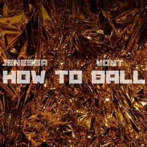 How To Ball (feat. Vont) [Explicit]