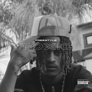 Toxic Freestyle (Explicit)