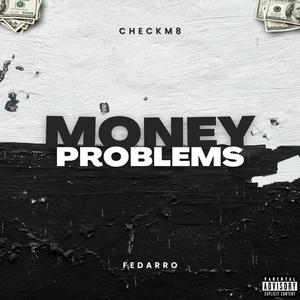 Money Problems (feat. Fedarro) (Explicit)