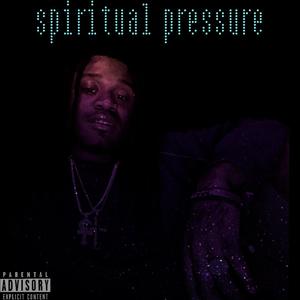 Spiritual Pressure (Explicit)