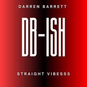 dB-ish: Straight Vibesss