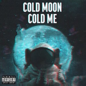 Cold Moon Cold Me (Explicit)