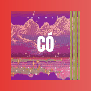 Có Chàng Trai Viết Lên Cây (Remix)