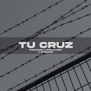 Tu Cruz(feat. F.cracken & Sinserie7) (Explicit)