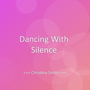 Dancing With Silence
