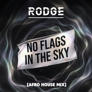 No Flags In The Sky (Afro House Mix)