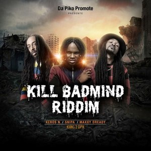 Kill Badmind Riddim (Explicit)