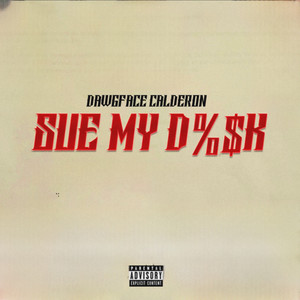 Sue My D%$K (Explicit)