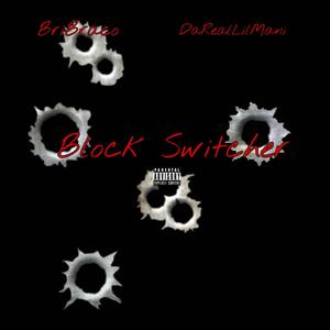 Block Switcher (feat. BriBraco) [Explicit]