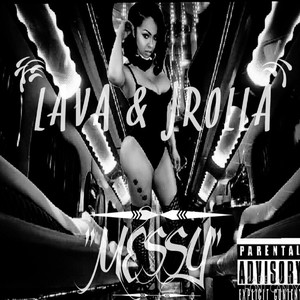 Messy (feat.  J Rolla) [Explicit]