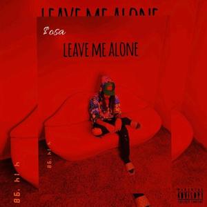 Leave me alone (Explicit)