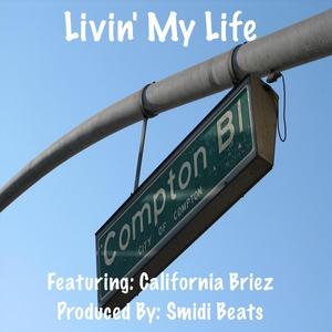 Livin' My Life (feat. California Briez)