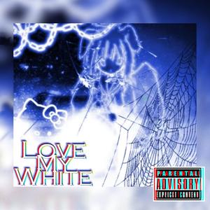 LOVE MY WHITE (puppy, shut up!) (Explicit)
