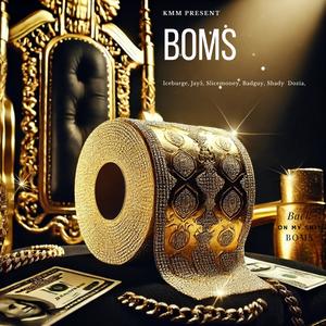 B.O.M.S (feat. Jay 5, Slice Money, Badguy, Shady & Dozia) [Explicit]