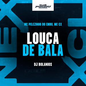 Louca de Bala (Explicit)