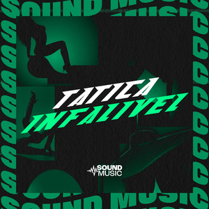 TATICA INFALIVEL (Explicit)