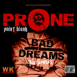 Prone 2 Bad Dreams: The Remixes (Explicit)