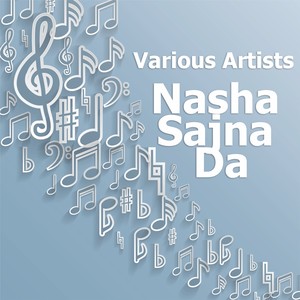 Nasha Sajna Da