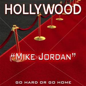 "Mike Jordan" Go Hard Or Go Home