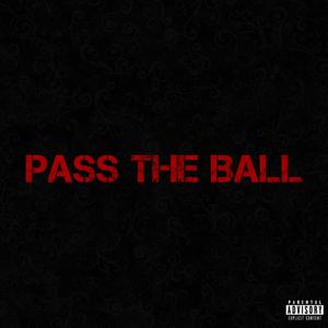 PASS THE BALL (Explicit)