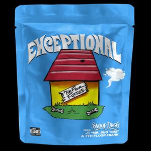 Exceptional (feat. Snoop Dogg) (Explicit)