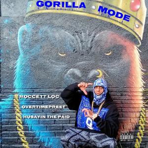 Gorilla Mode (feat. Roccett Loc & HuSayinThePaid) (Explicit)
