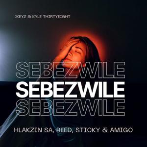 Sebezwile (feat. Hlakzin SA, Reed, Sticky & Sticky)