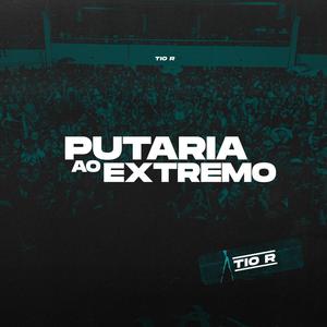 Putaria ao Extremo (Explicit)