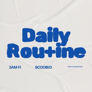 Daily Routine (feat. Scoobi D) (Explicit)