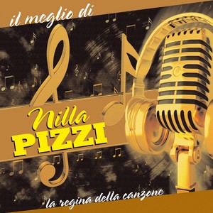 Il meglio di...Nilla Pizzi (La regina della canzone)